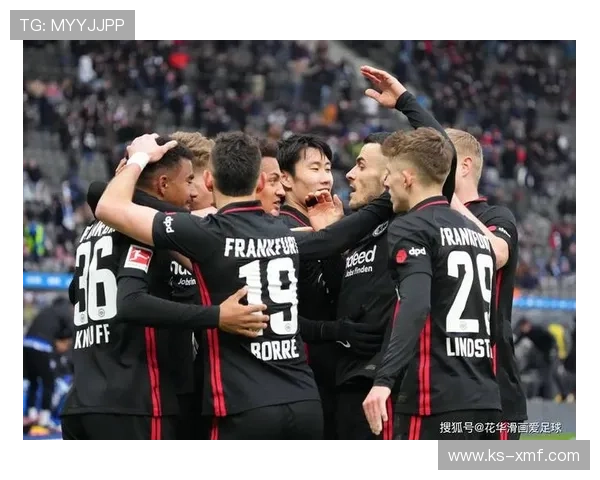 和睦法兰克福俱乐部百年传承与德甲欧战荣耀新篇章再启 和睦法兰克福俱乐部百年传承与德甲欧战荣耀新篇章再启